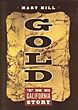 Gold. The California Story MARY HILL