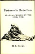 Partners In Rebellion: Alabama Women In The Civil War H. E. STERKX
