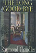 The Long Good-Bye. RAYMOND CHANDLER