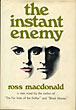 The Instant Enemy. ROSS MACDONALD