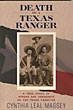 Death Of A Texas Ranger. A True Story Of Murder And Vengeance On The Texas Frontier CYNTHIA LEAL MASSEY