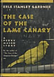 The Case Of The Lame Canary. ERLE STANLEY GARDNER