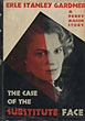 The Case Of The Substitute Face ERLE STANLEY GARDNER