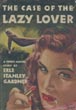 The Case Of The Lazy Lover ERLE STANLEY GARDNER