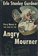 The Case Of The Angry Mourner. ERLE STANLEY GARDNER