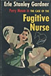 The Case Of The Fugitive Nurse ERLE STANLEY GARDNER