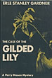The Case Of The Gilded Lily ERLE STANLEY GARDNER