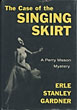 The Case Of The Singing Skirt ERLE STANLEY GARDNER