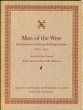 Man Of The West. Reminiscences Of George Washington Oaks, 1840-1917. JAASTAD, BEN [RECORDED BY] & ARTHUR WOODWARD [EDITED AND ANNOTATED BY]