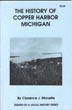 The History Of Copper Harbor, Michigan CLARENCE J. MONETTE