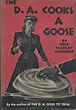 The D. A. Cooks A Goose. ERLE STANLEY GARDNER