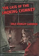 The Case Of The Smoking Chimney ERLE STANLEY GARDNER