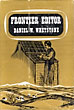 Frontier Editor. DANIEL W. WHETSTONE