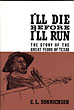 I'Ll Die Before I'Ll Run. The Story Of The Great Feuds Of Texas. C. L. SONNICHSEN