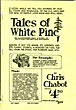 Tales Of White Pine. An Illustrated Oral History Of White Pine, Michigan & Environs CHRIS CHABOT