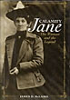 Calamity Jane. The Woman And The Legend. JAMES D. MCLAIRD