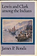 Lewis And Clark Among The Indians. JAMES P. RONDA