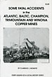 Some Fatal Accidents In The Atlantic, Baltic, Champion, Trimountain And Winona Copper Mines CLARENCE J. MONETTE