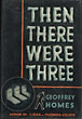 Then There Were Three. GEOFFREY HOMES