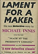 Lament For A Maker. A Detective Story MICHAEL INNES