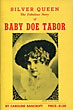 Silver Queen: The Fabulous Story Of Baby Doe Tabor CAROLINE BANCROFT