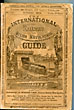 The International Railway And Steam Navigation Guide / (Title Page) The International Railway And Steam Navigation Guide, Containing The Time Tables Of All Canadian Railways, The Principal Railroads In The United States, Maps Of The Principal Lines, And Inland Steam Navigation Routes, Together With General Railway Information, Railway Traffic Returns, And Miscellaneous Reading Interesting To The Traveller, Carefully Compiled From Official Sources, And Published Semi-Monthly 