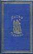 Report Of The Commissioners And Evidence Taken By The Committee On Mines And Mining Of The House Of Representatives Of The United States In Regard To The Sutro Tunnel, Together With The Arguments And Report Of The Committee, Recommending A Loan By The Government In Aid Of The Construction Of Said Work C. W. KENDALL