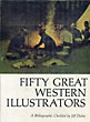 Fifty Great Western Illustrators. A Bibliographic Checklist. JEFF DYKES