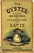 The Oyster; Where, How, And When To Find, Breed, Cook, And Eat It EUSTACE CLARE GRENVILLE MURRAY