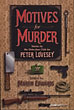 Motives For Murder. A Celebration Of Peter Lovesey On His 80th Birthday By Members Of The Detection Club EDWARDS, MARTIN [EDITED BY]