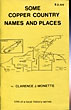 Some Copper County Names And Places CLARENCE J. MONETTE