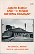Joseph Bosch And The Bosch Brewing Company CLARENCE J. MONETTE