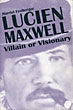 Lucien Maxwell, Villain Or Visionary HARRIET FREIBERGER