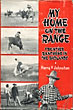 My Home On The Range. Frontier Life In The Bad Lands HARRY V. JOHNSTON