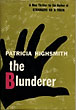 The Blunderer. PATRICIA HIGHSMITH