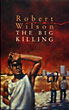The Big Killing ROBERT WILSON