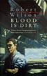 Blood Is Dirt ROBERT WILSON