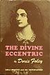 The Divine Eccentric. Lola Montez And The Newspapers DORIS FOLEY