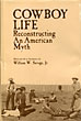 Cowboy Life. Reconstructing An American Myth SAVAGE, JR., WILLIAM W. [EDITED AND WITH AN INTRODUCTION BY]