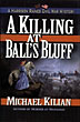 A Killing At Ball's Bluff MICHAEL KILIAN