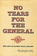 No Tears For The General. The Life Of Alfred Sully, 1821-1879 LANGDON SULLY