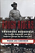 Rough Riders. Theodore Roosevelt, …