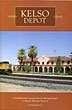 Kelso Depot. A Fully Restored Spanish Revival Railroad Depot In Mojave National Preserve. [Cover Title] SCOTT THYBONY