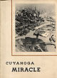 Cuyahoga Miracle / [Title Page] Cuyahoga Miracle. Technology And The Evolution Of The Cuyahoga Valley During The Last One Hundred Years The Case School Of Applied Science