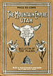 The Mountain Empire Utah. A Brief And Reasonably Authentic Presentation Of The Material Conditions Of A State That Lies In The Heart Of The Mountains Of The West. GEO E. BLAIR & R. W. SLOAN [EDITED BY]