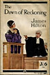 The Dawn Of Reckoning JAMES HILTON