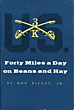 Forty Miles A Day On Beans And Hay. The Enlisted Soldier Fighting The Indian Wars RICKEY, JR., DON