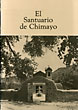 El Santuario De Chimayo. INC THE SPANISH COLONIAL ARTS SOCIETY