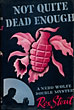 Not Quite Dead Enough. REX STOUT