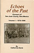 Echoes Of The Past, Pioneers Of San Juan County, New Mexico. Volume I : 1876-1899 CATHERINE DAVIS